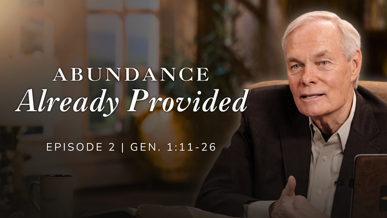 Abundance Already Provided | Genesis 1:11-26 Episode 2