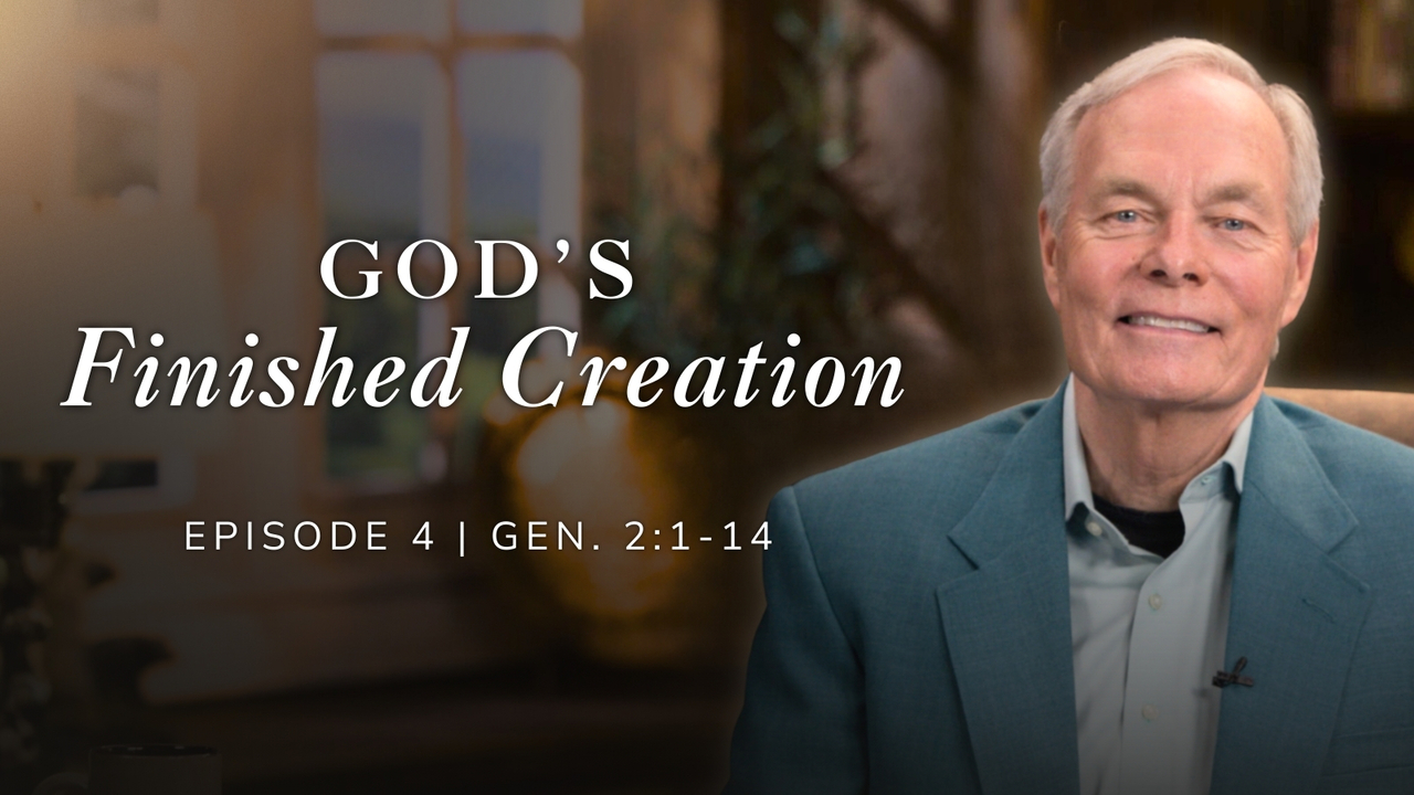 God's Finished Creation | Genesis 2:1-14 Episode 4