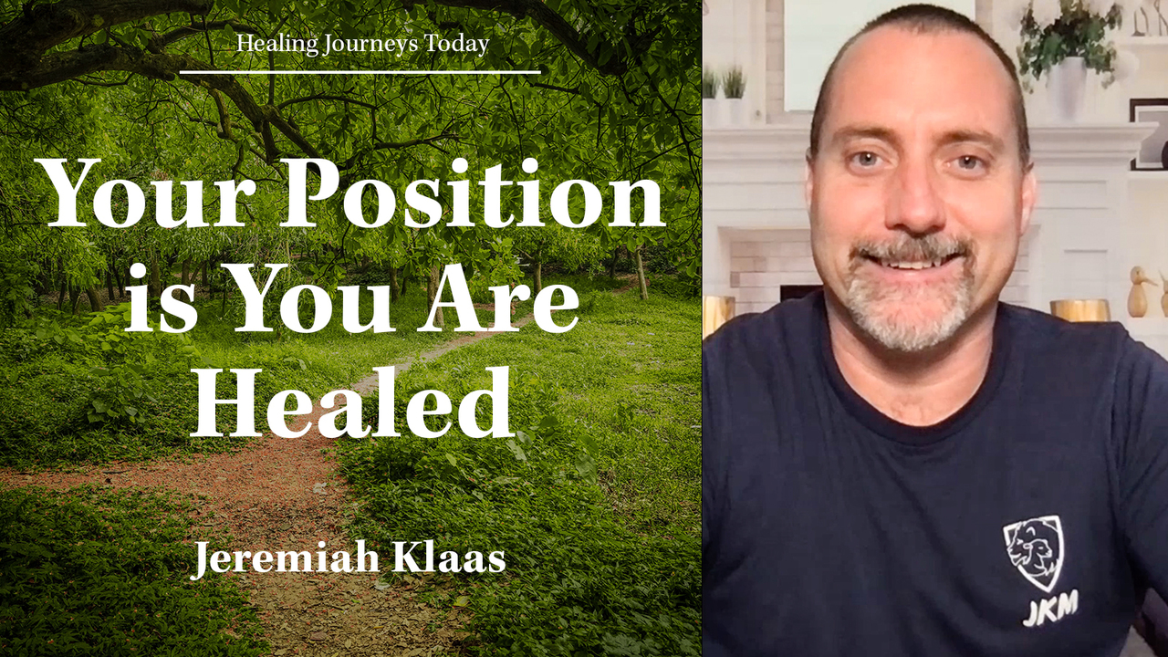 Your Position is You Are Healed