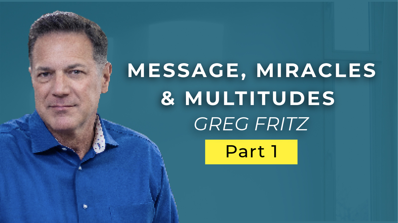 Episode 711: The Message, the Miracles and the Multitudes