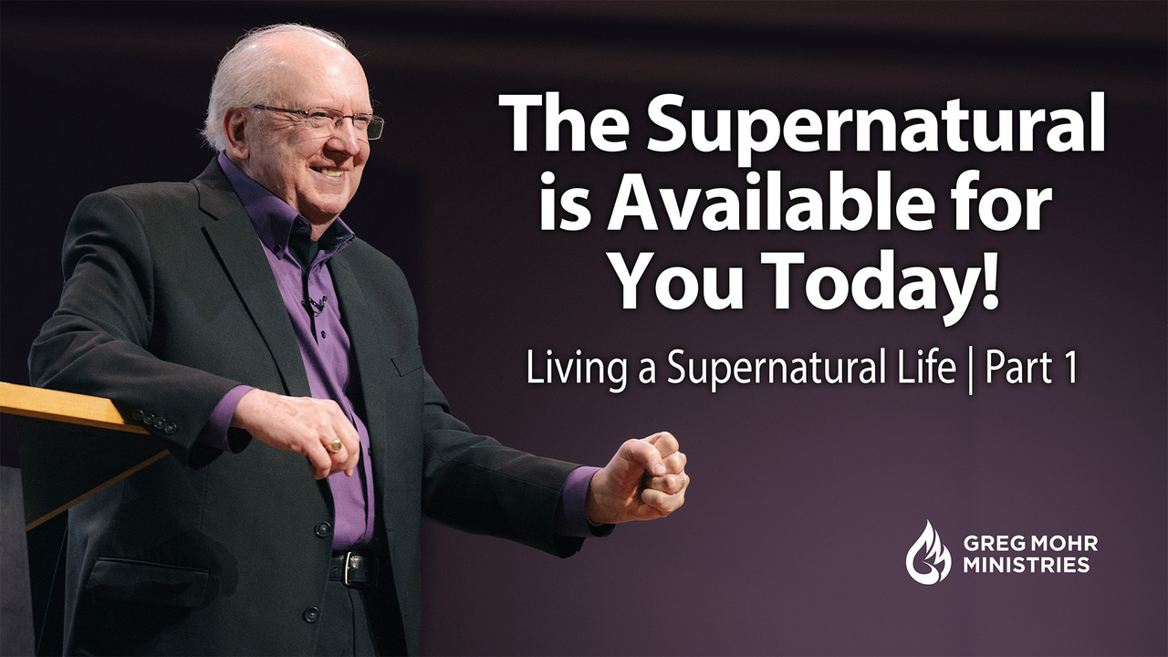 The Supernatural Is Available for You Today