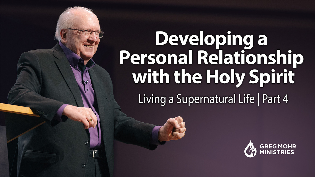 Developing a Personal Relationship with the Holy Spirit