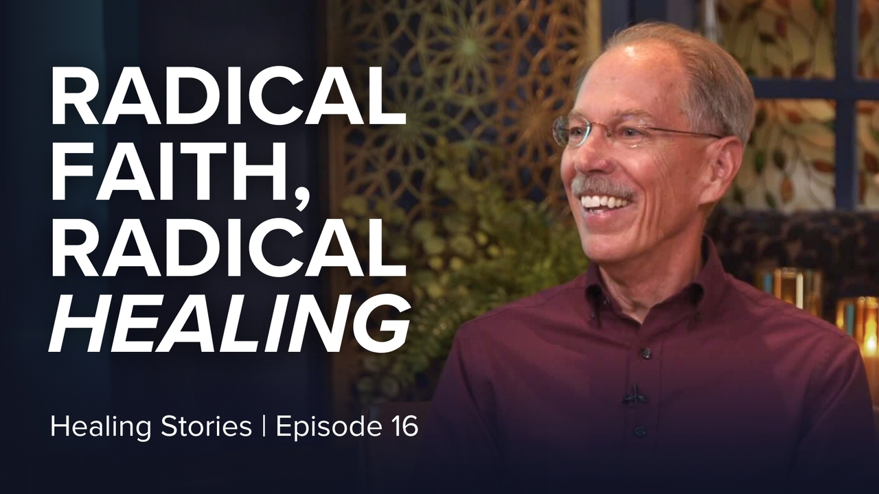 Radical Faith, Radical Healing | S1 Ep 16