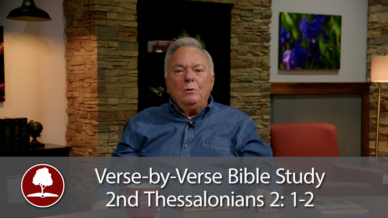 Verse-by-Verse Bible Study – 2nd Thessalonians 2:1-2