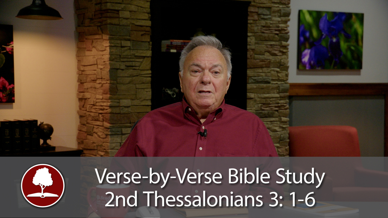 Verse-by-Verse Bible Study – 2nd Thessalonians 3:1-6