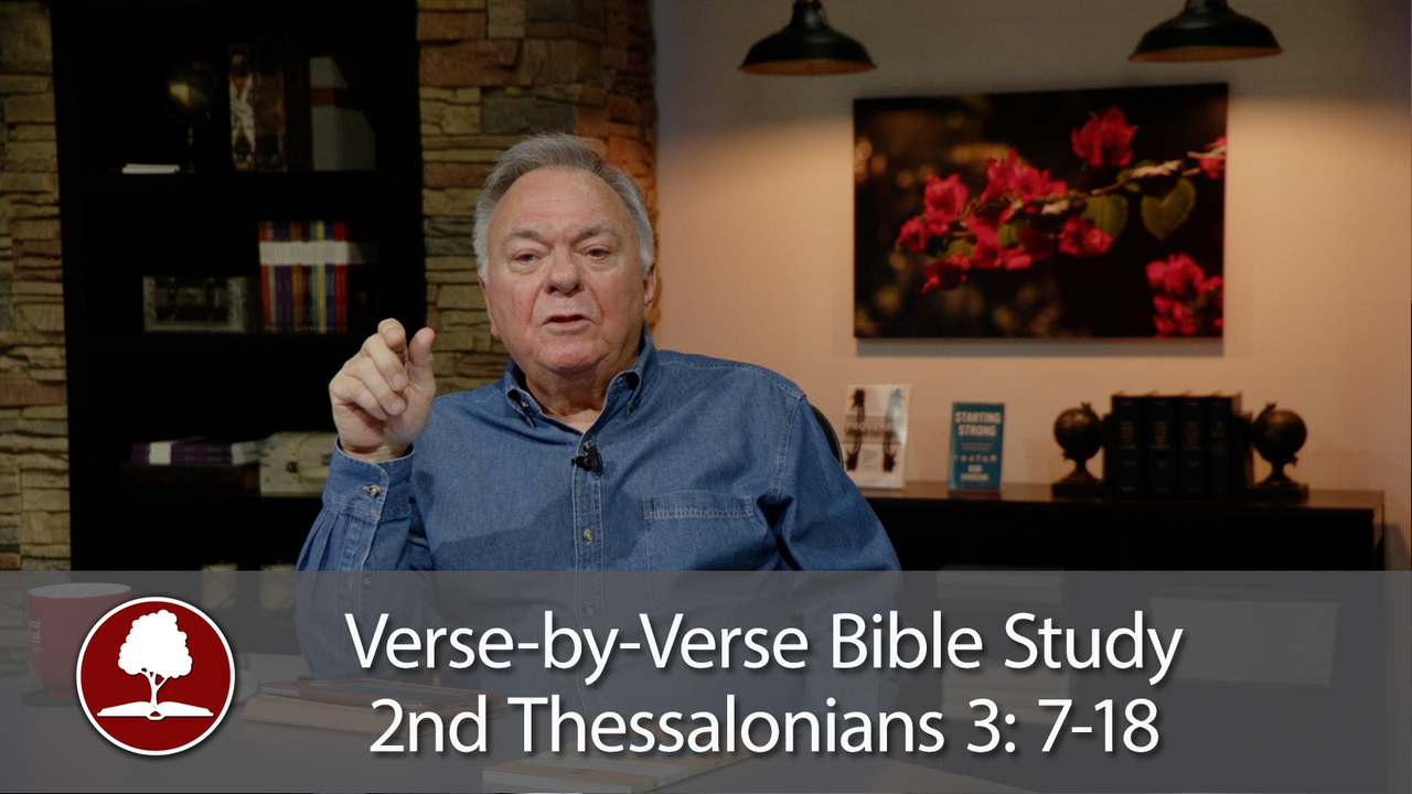 Verse-by-Verse Bible Study – 2nd Thessalonians 3:7-18