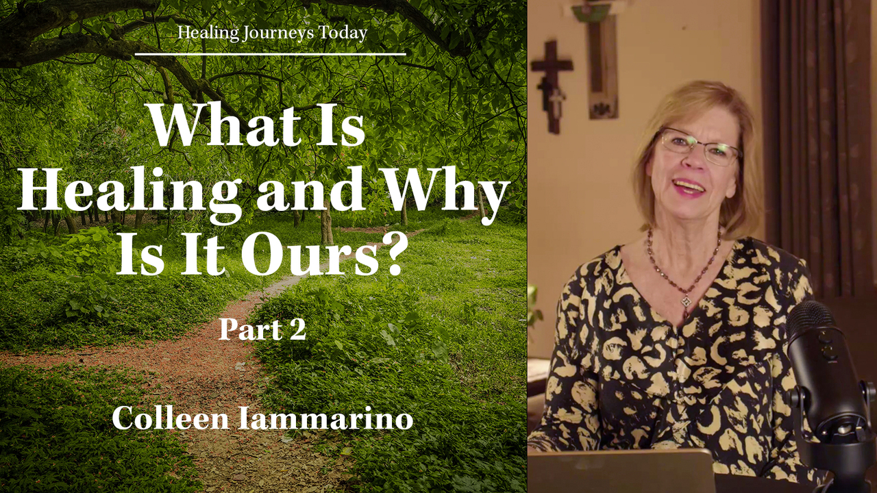 What Is Healing and Why Is It Ours? Part 2