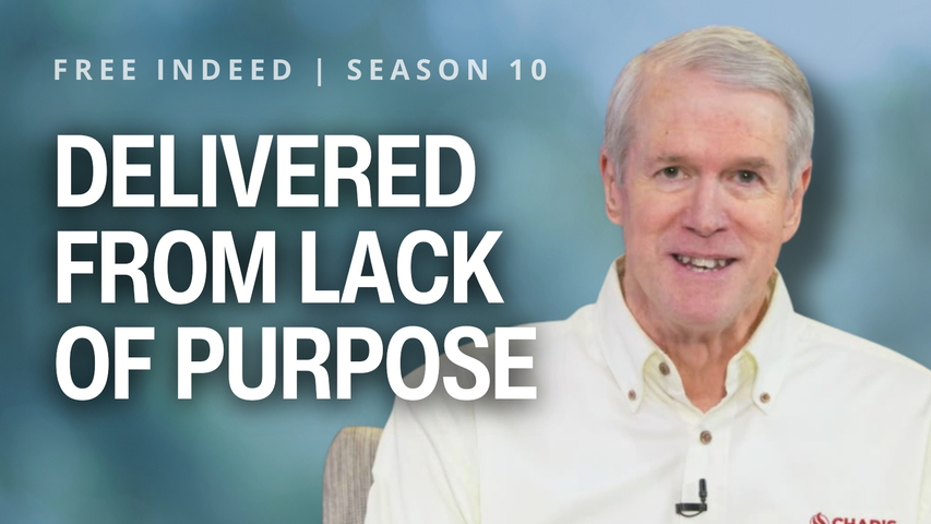 Delivered from Lack of Purpose | S10 Ep 9