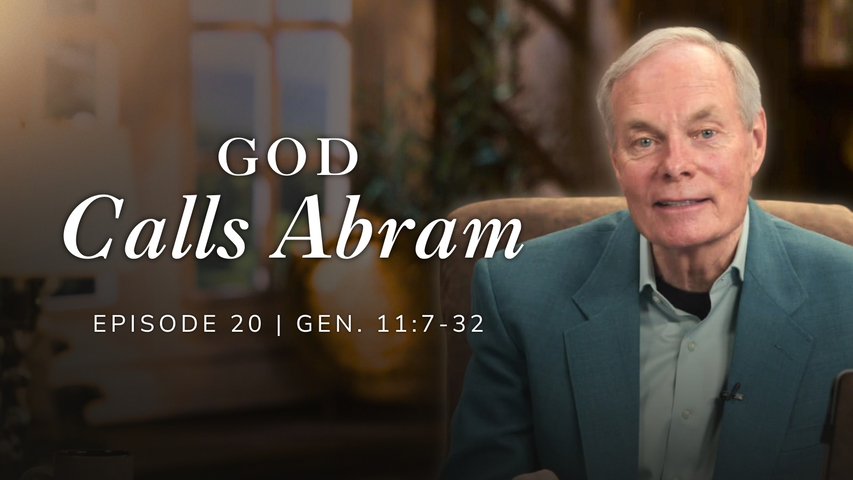 God Calls Abram | Genesis 11:7-32 Episode 20