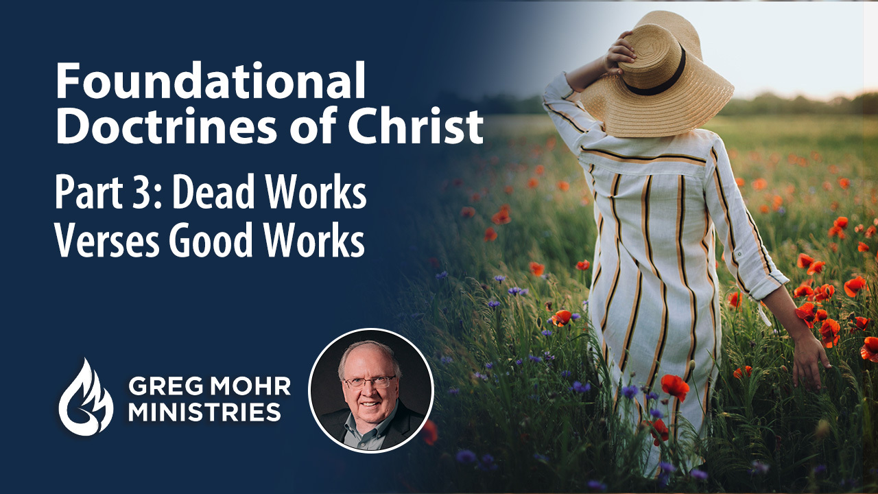 The Difference Between Dead Works and Good Works