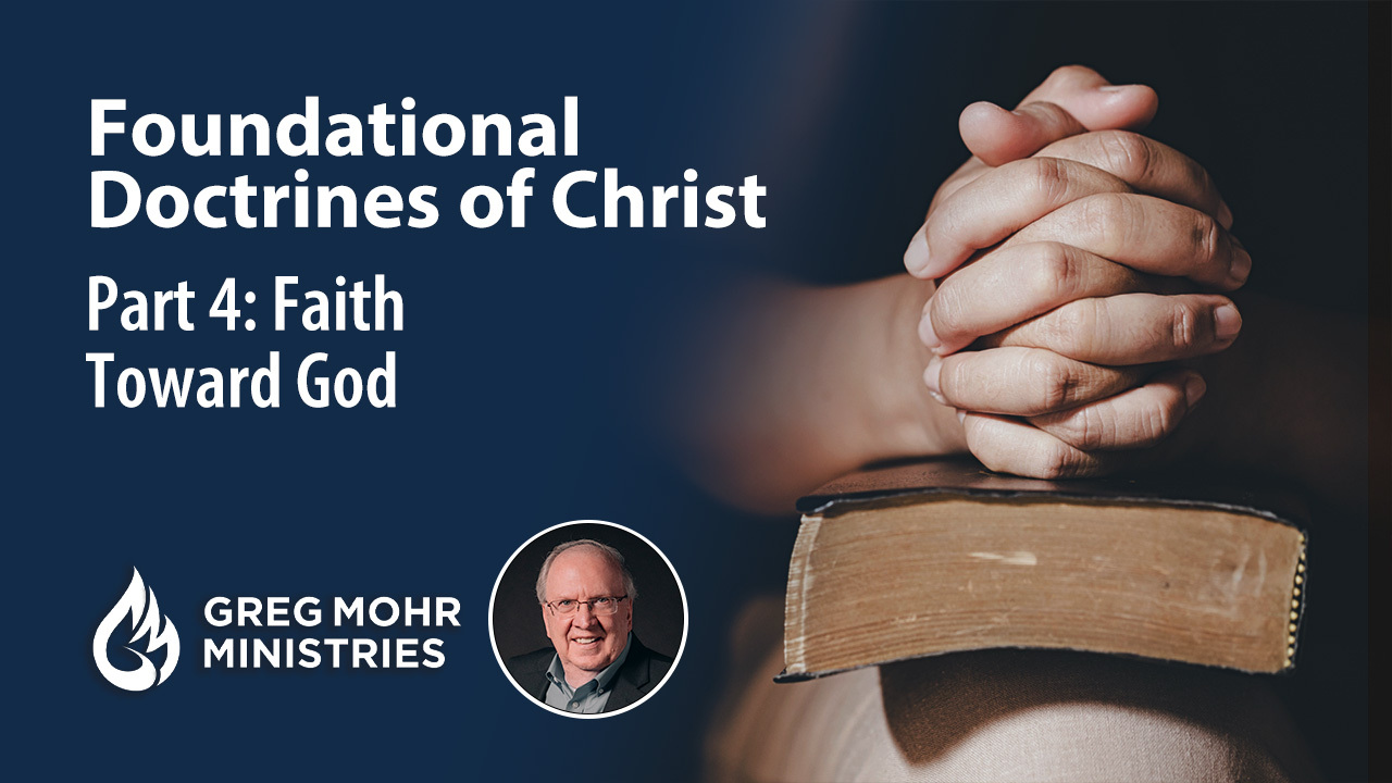 Faith Toward God – Part 1