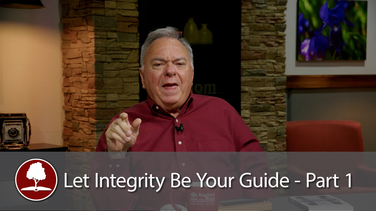 Let Integrity Be Your Guide – Part 1