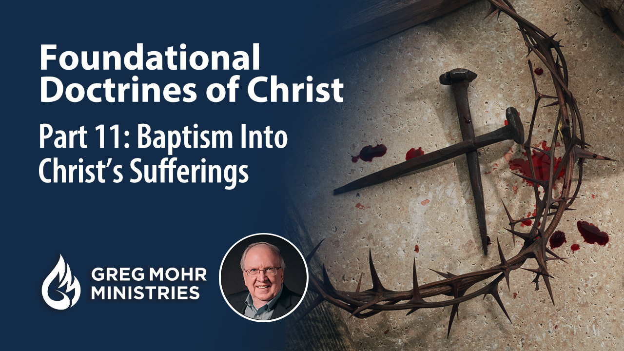 Baptism into Christ’s Sufferings – Part 1