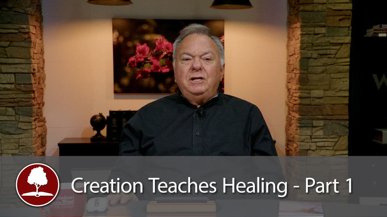 Creation Teaches Healing – Part 1
