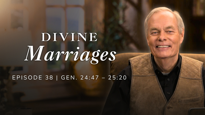 Divine Marriages | Genesis 24:47 - 25:20 Episode 38