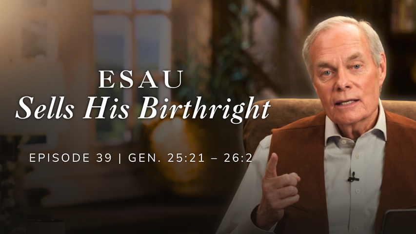 Esau Sells His Birthright | Genesis 25:21-26:2 Episode 39