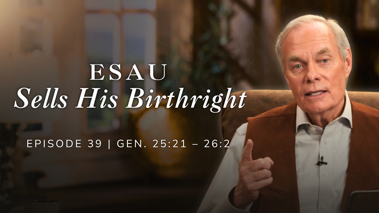 Esau Sells His Birthright | Genesis 25:21-26:2 Episode 39