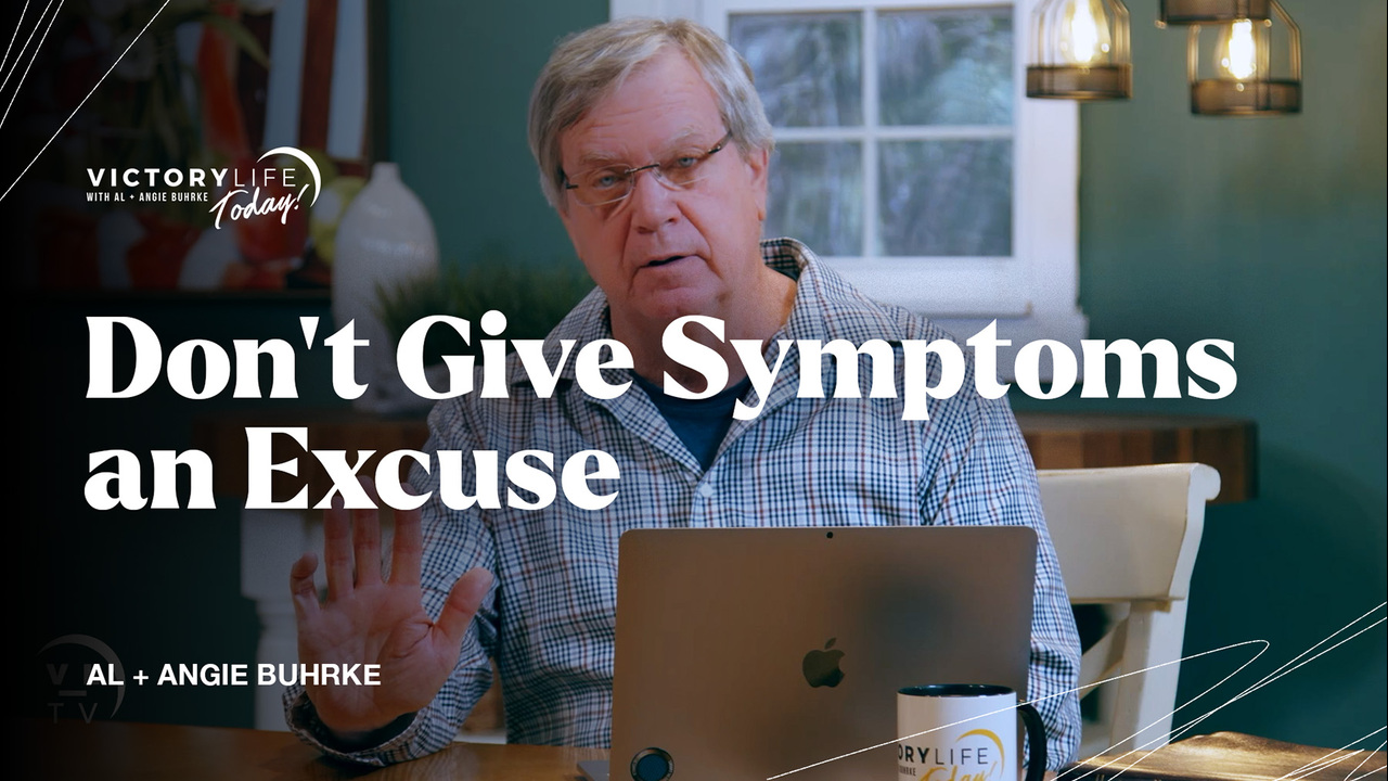 Don’t Give Symptoms an Excuse