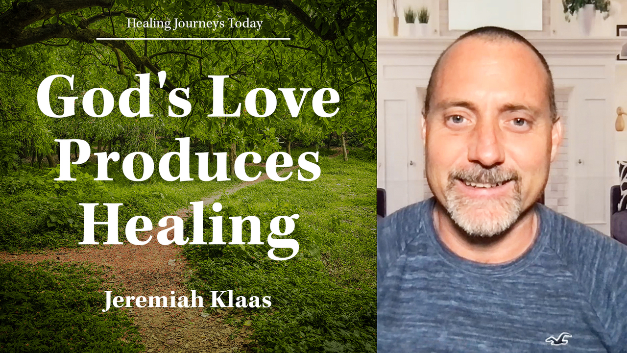 God's Love Produces Healing