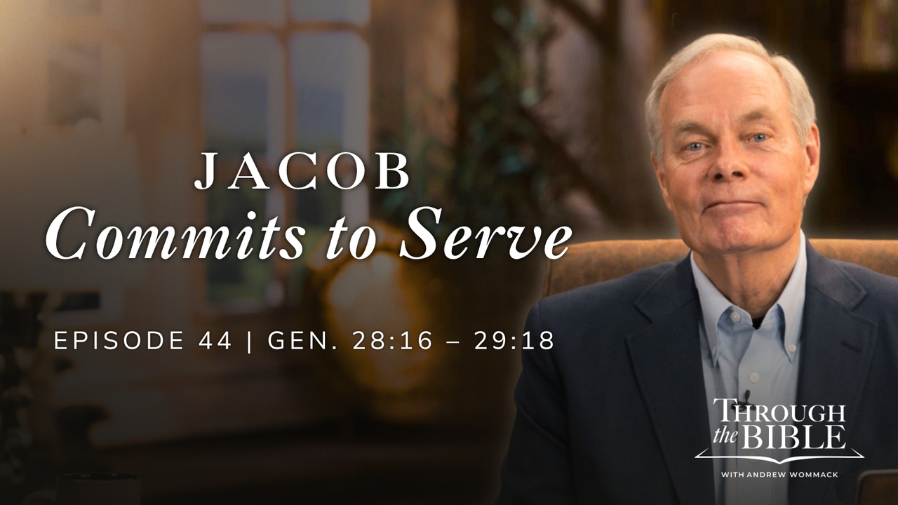 Jacob Commits To Serve | Genesis 28:16-29:18 Episode 44