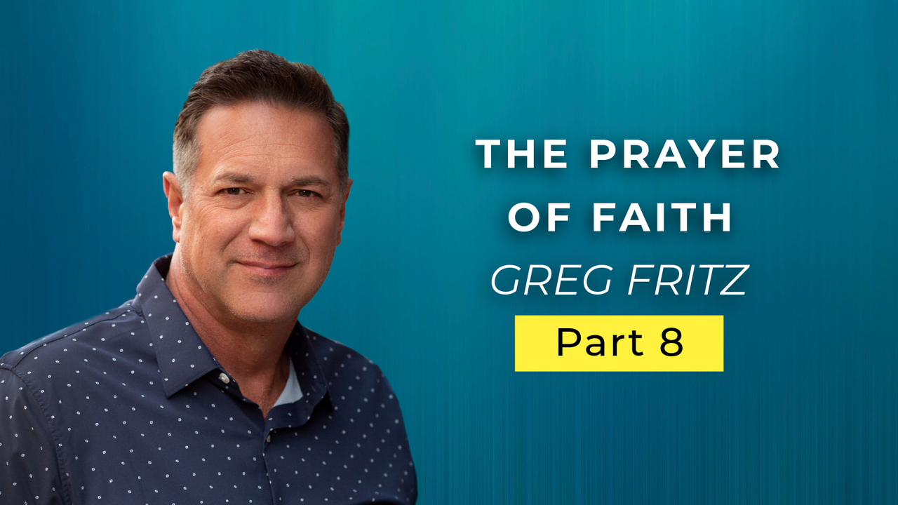 Episode 753: The Prayer of Faith