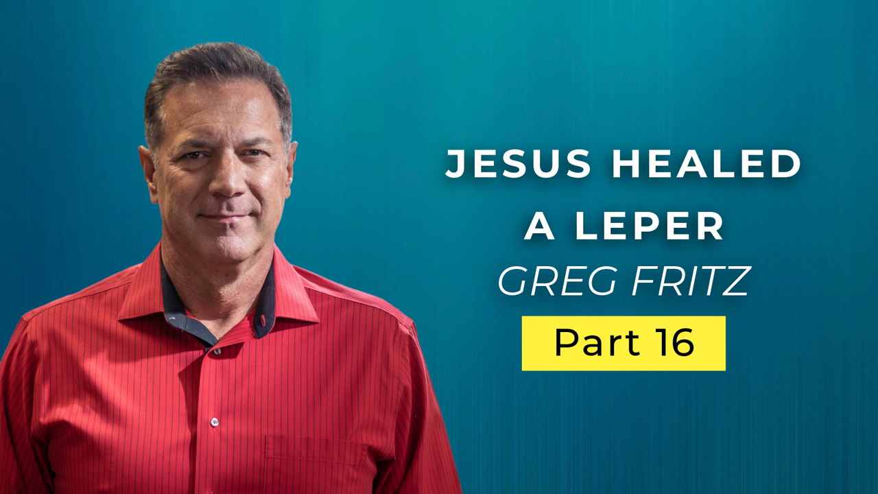 Episode 761: Why Jesus Healed a Leper