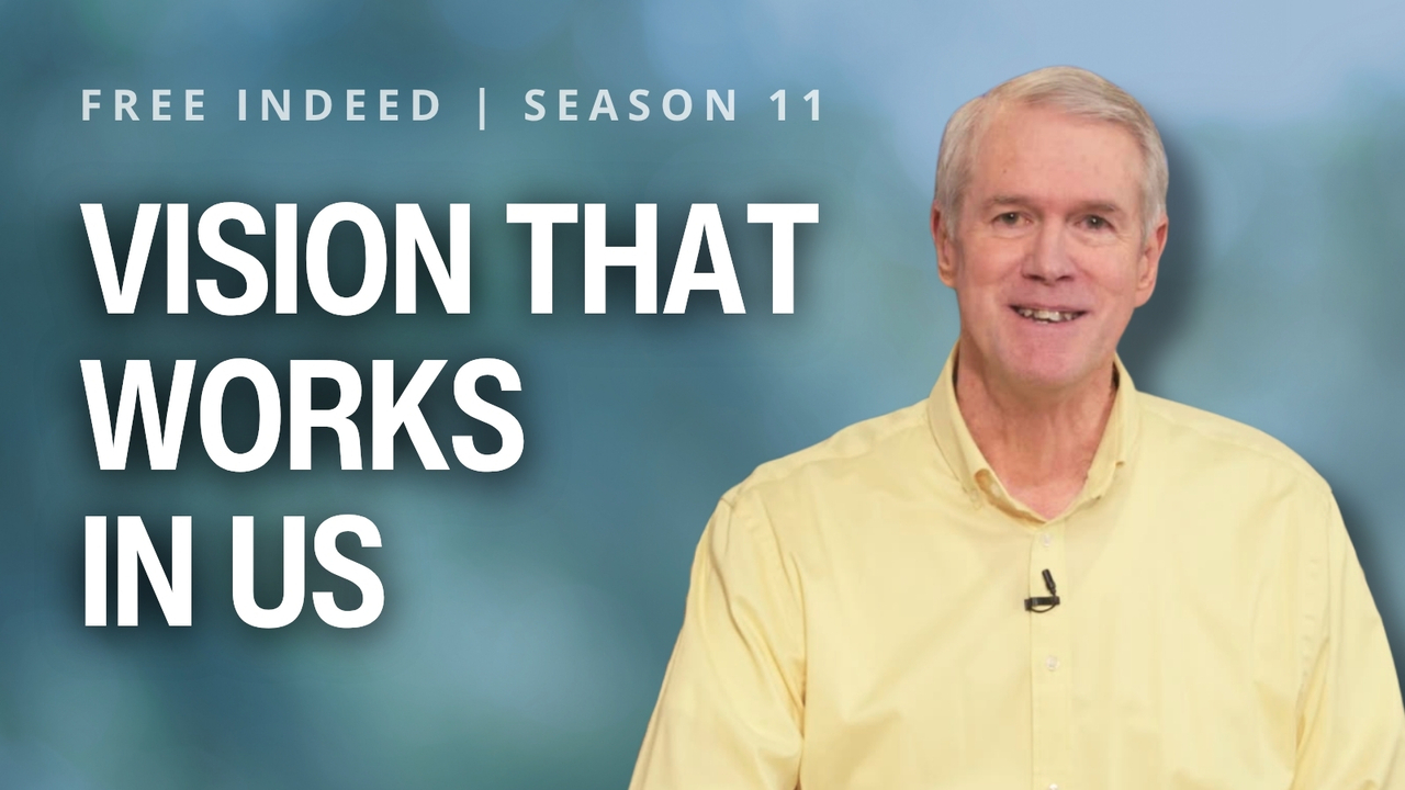 Vision That Works in Us | S11 Ep 17