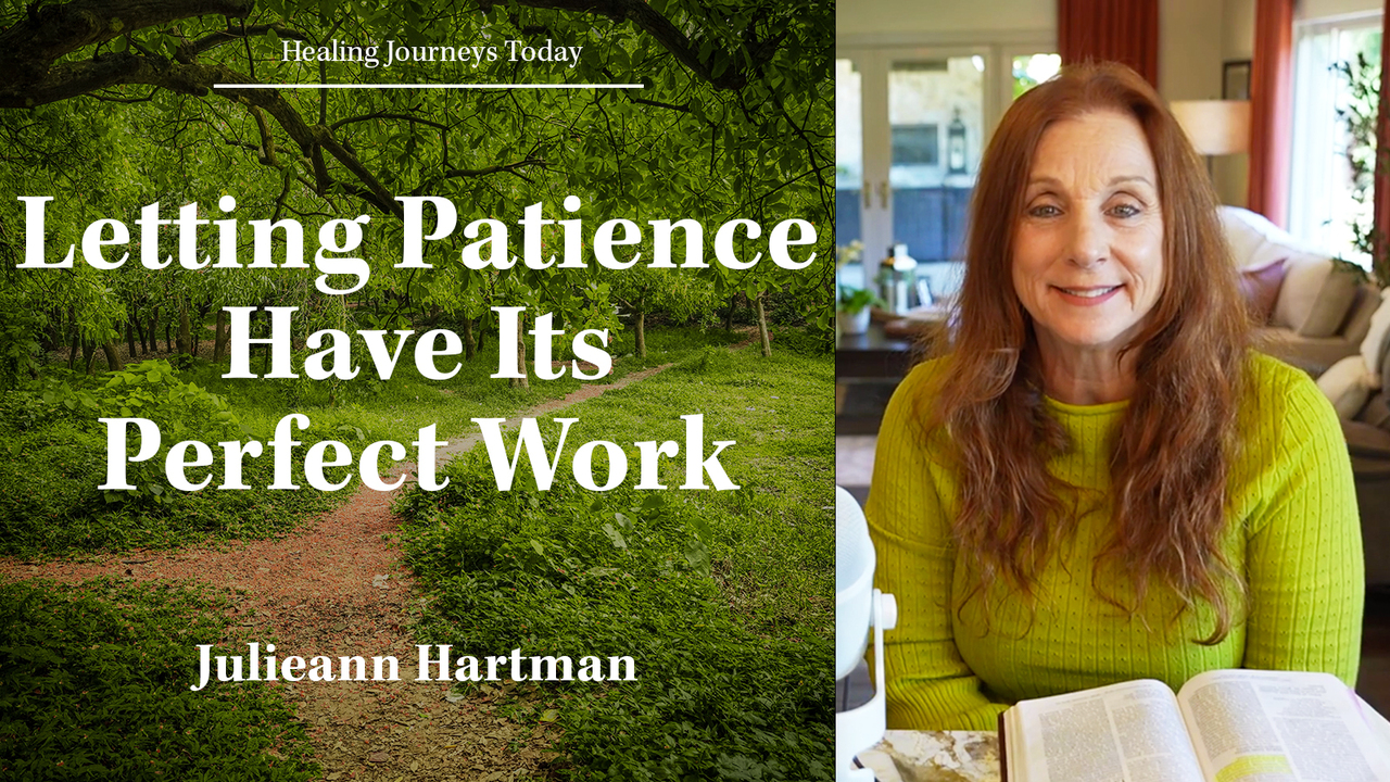 Letting Patience Have It’s Perfect Work