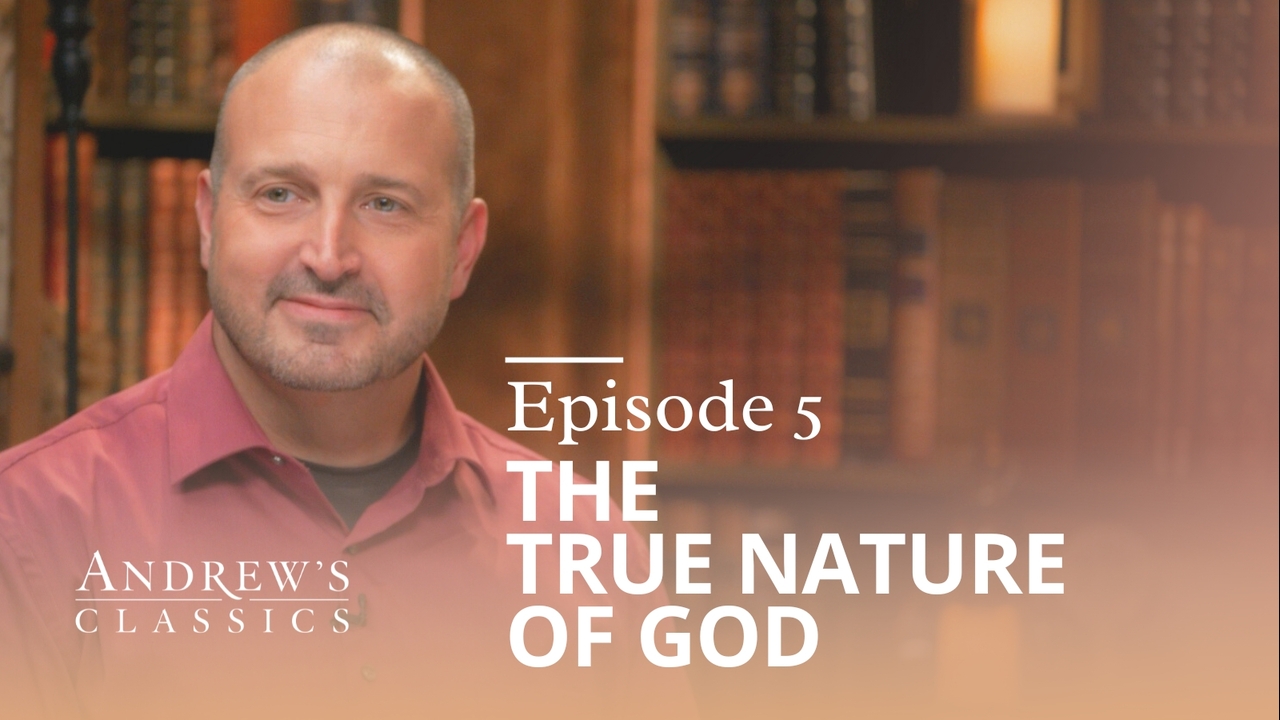 The True Nature of God | Ep 5
