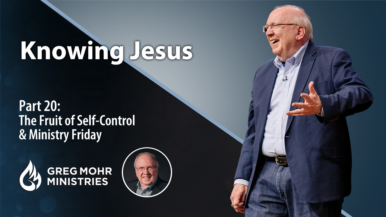 The Fruit of Self-Control & Ministry Friday