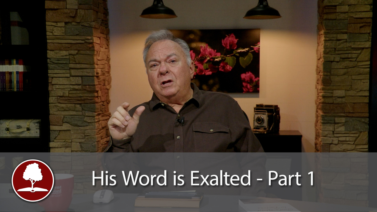 His Word is Exalted - Part 1