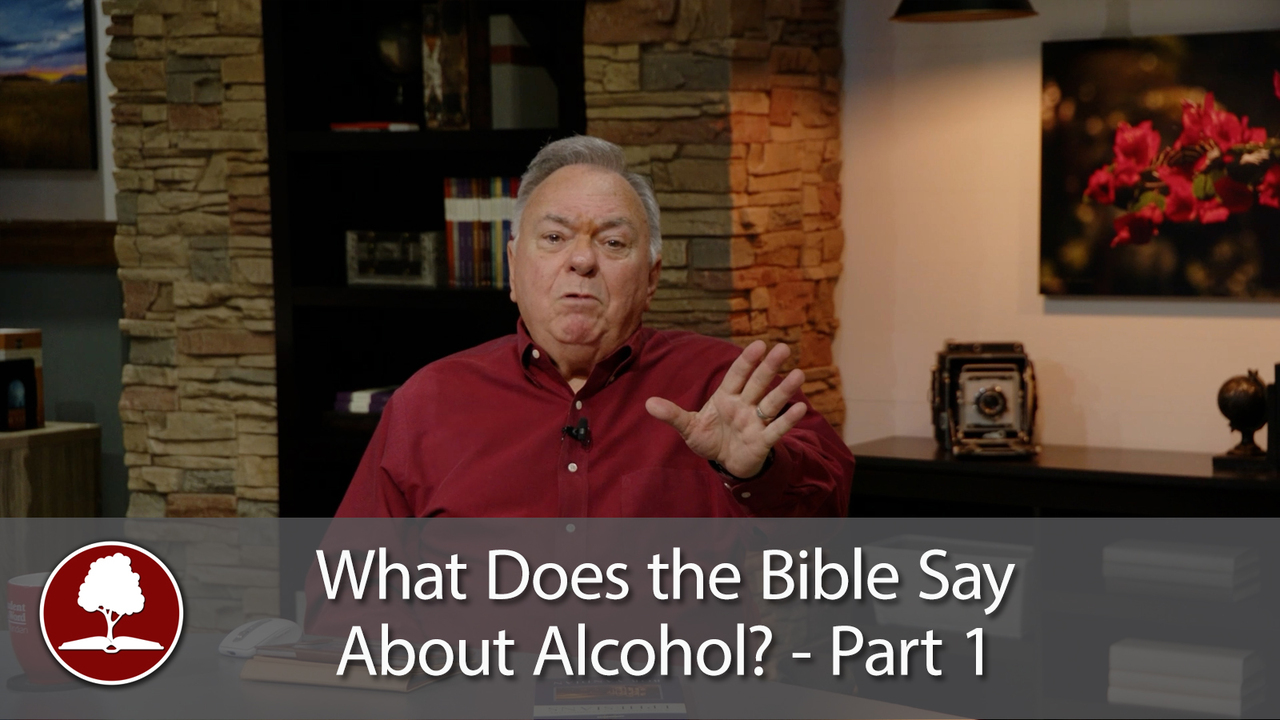 What Does the Bible Say About Alcohol? - Part 1