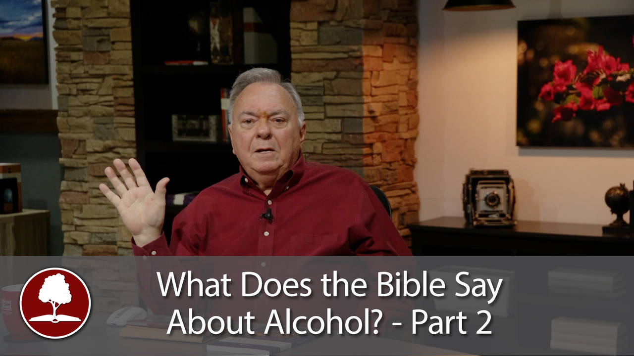 What Does the Bible Say About Alcohol? - Part 2