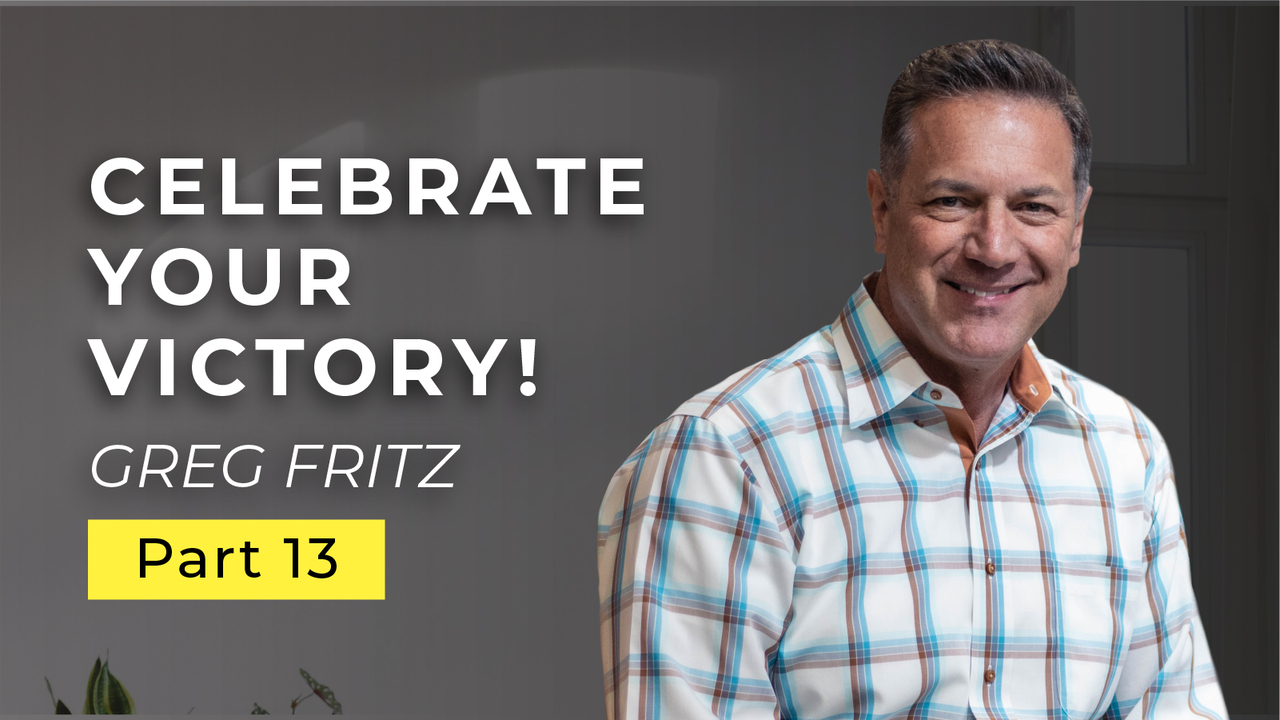 Episode 783: Celebrate Your Victory!