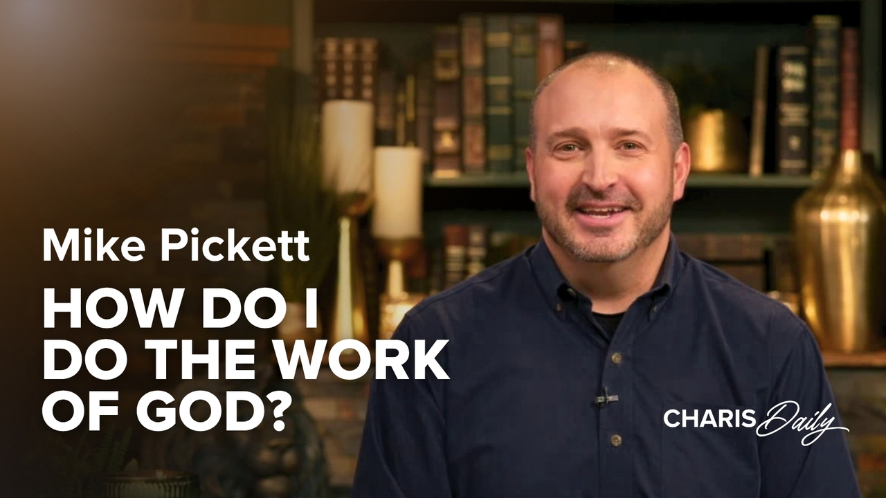 How Do I Do the Work of God | S13 Ep 25