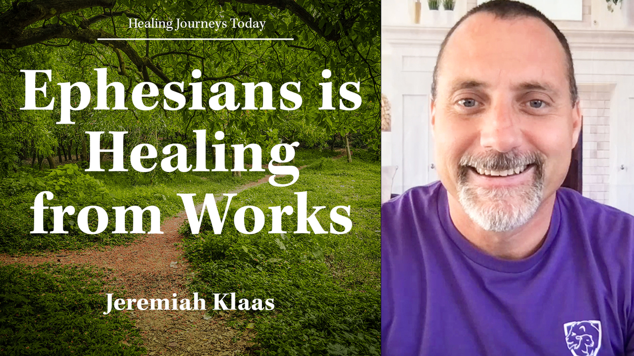 Ephesians is Healing from Works
