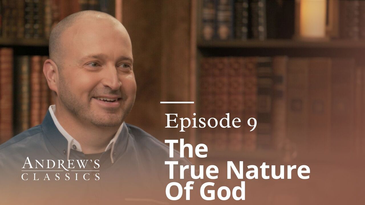 The True Nature of God | Ep 9