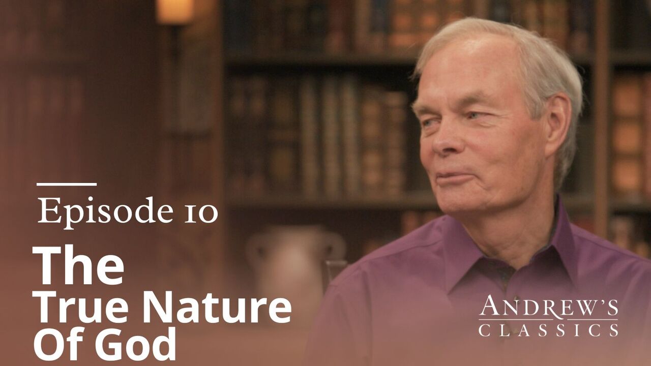 The True Nature of God | Ep 10