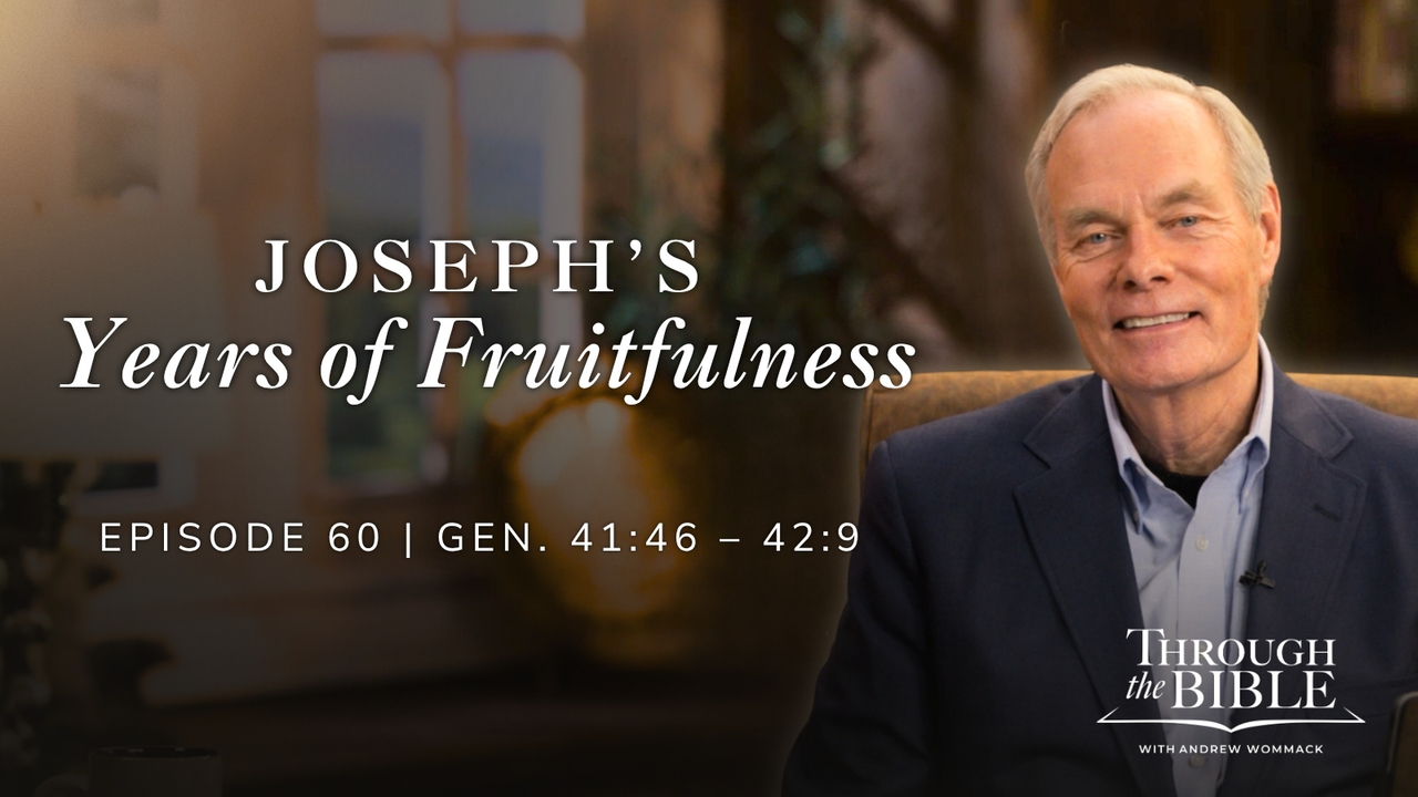 Joseph's Years Of Fruitfulness | Genesis 41:46-42:9 Episode 60