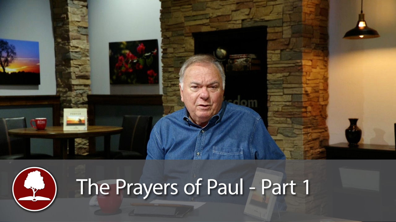 The Prayers of Paul - Part 1