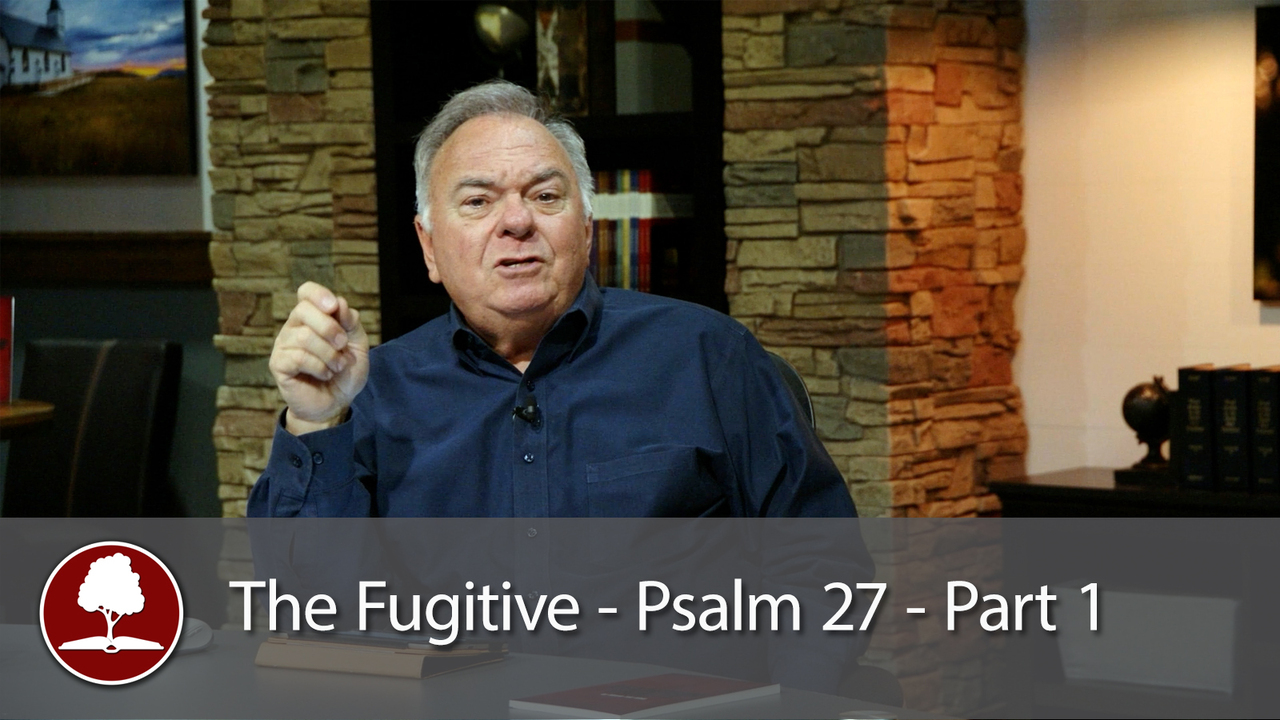 The Fugitive-Psalm 27 - Part 1