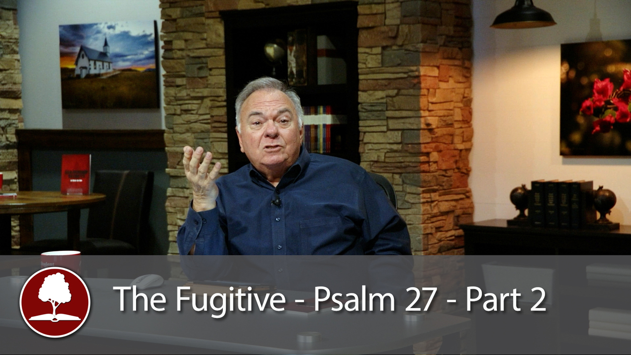 The Fugitive-Psalm 27 - Part 2