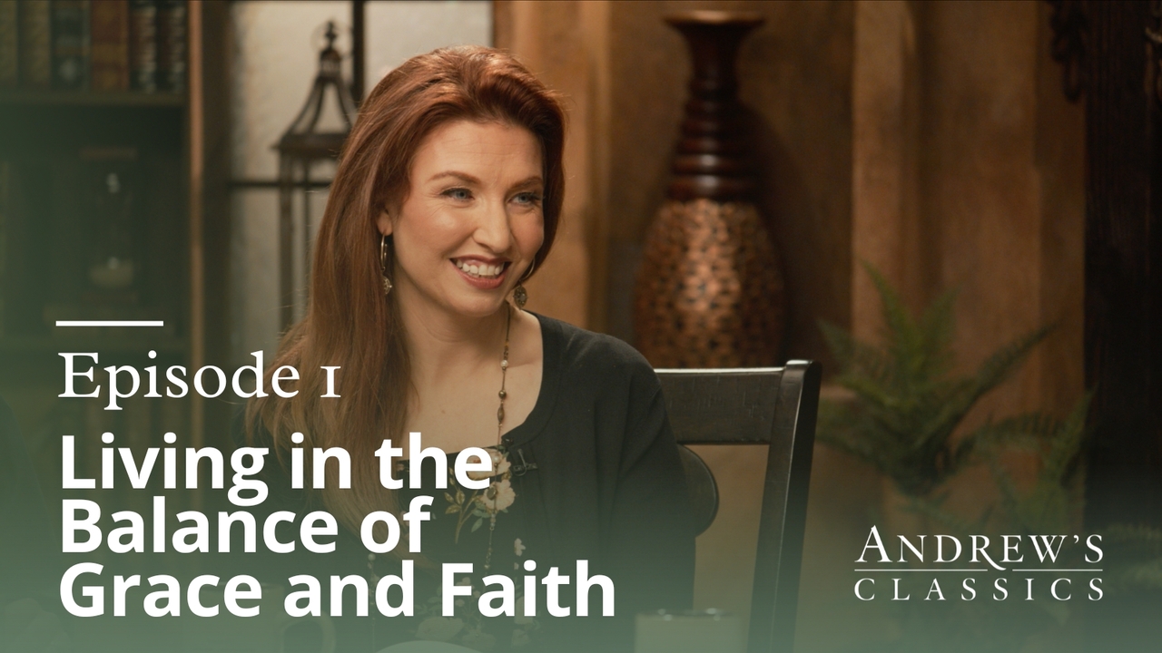 Living in the Balance of Grace & Faith | Ep 1