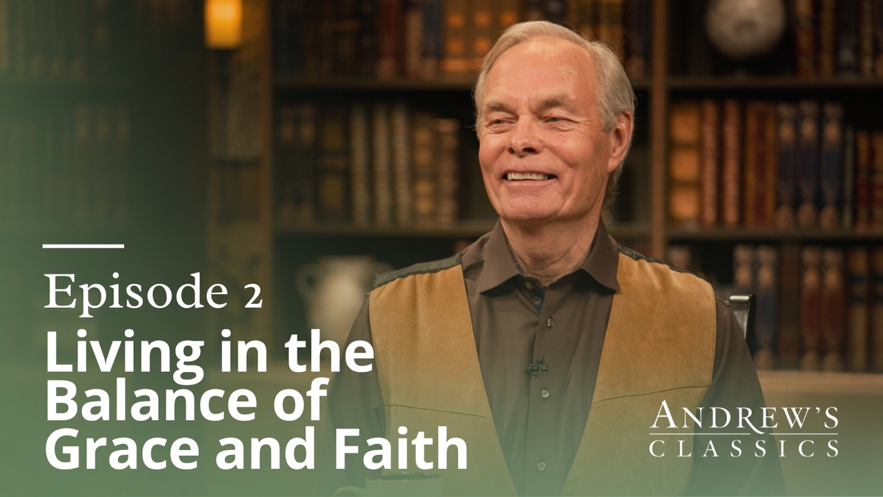 Living in the Balance of Grace and Faith | Ep 2