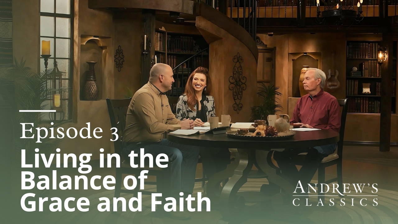 Living in the Balance of Grace and Faith | Ep 3