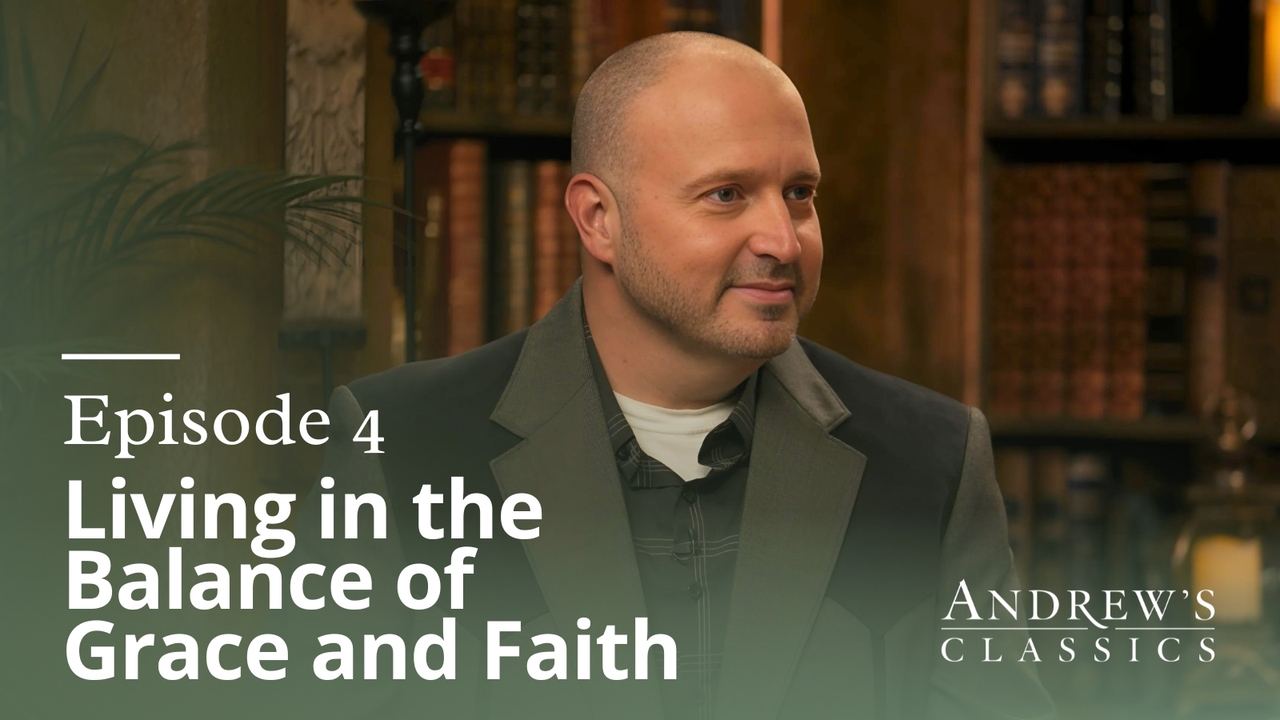 Living in the Balance of Grace and Faith | Ep 4