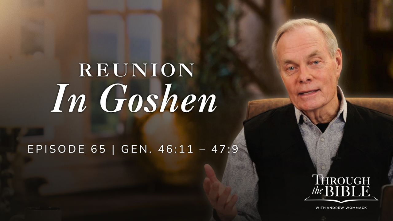 Reunion In Goshen | Genesis 46:11-47:9 Episode 65