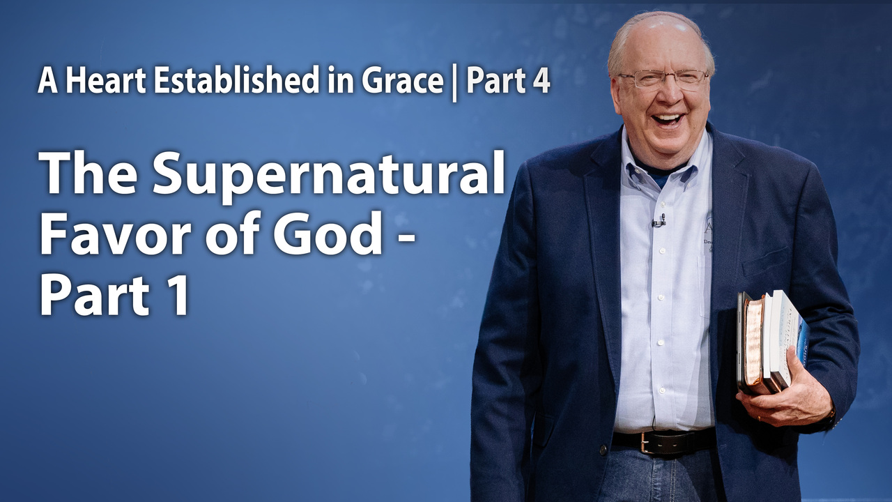 The Supernatural Favor of God – Part 1
