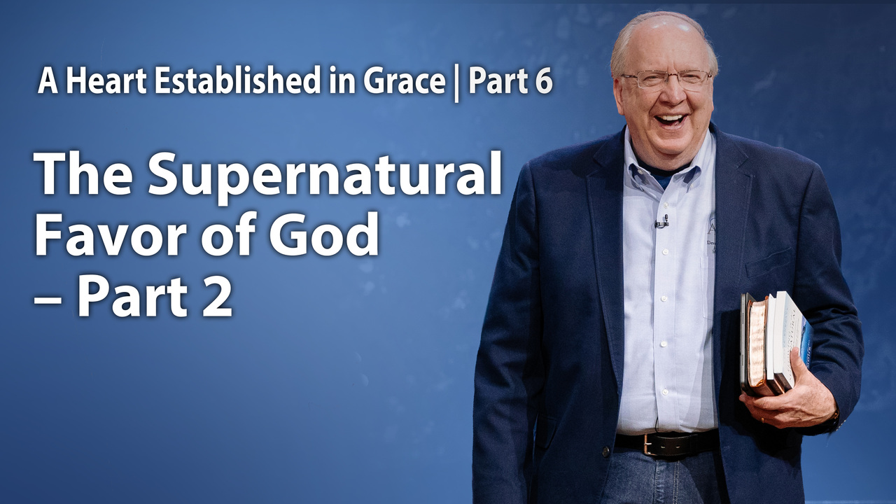 The Supernatural Favor of God – Part 2