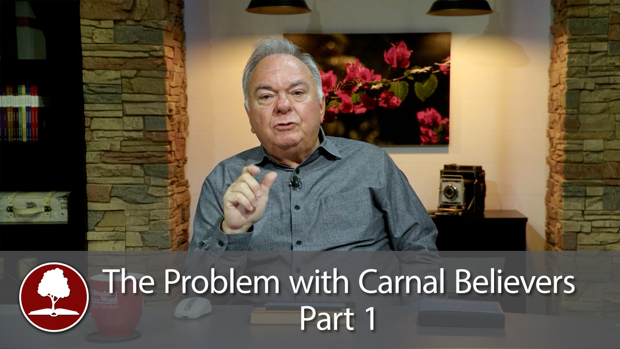 The Problem with Carnal Believers - Part 1